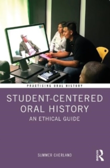 Student-Centered Oral History : An Ethical Guide