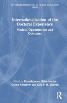 Internationalization of the Doctoral Experience : Models, Opportunities and Outcomes