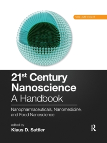 21st Century Nanoscience – A Handbook : Nanopharmaceuticals, Nanomedicine, and Food Nanoscience (Volume Eight)