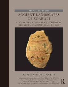 Ancient Landscapes of Zoara II : Finds from Surveys and Excavations at the Ghor as-Safi in Jordan, 1997–2018