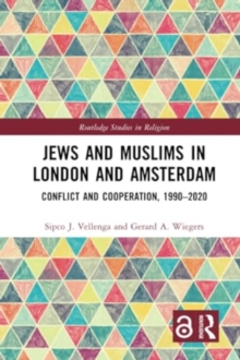 Jews and Muslims in London and Amsterdam : Conflict and Cooperation, 1990-2020