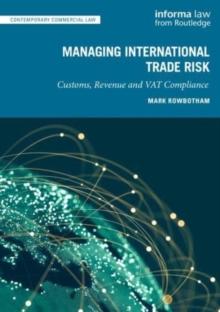 Managing International Trade Risk : Customs, Revenue and VAT Compliance