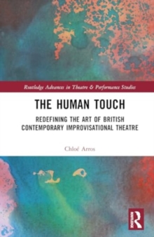 The Human Touch : Redefining the Art of British Contemporary Improvisational Theatre