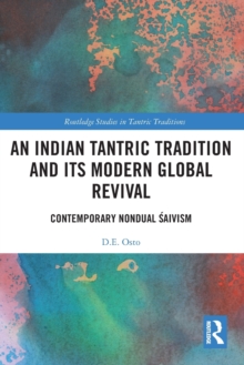 An Indian Tantric Tradition and Its Modern Global Revival : Contemporary Nondual Saivism