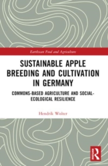 Sustainable Apple Breeding and Cultivation in Germany : Commons-Based Agriculture and Social-Ecological Resilience