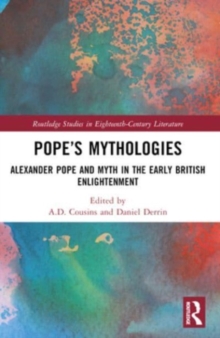 Pope’s Mythologies : Alexander Pope and Myth in the Early British Enlightenment