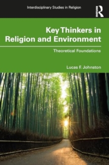 Key Thinkers in Religion and Environment : Theoretical Foundations