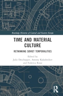 Time and Material Culture : Rethinking Soviet Temporalities