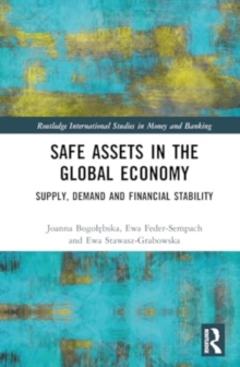 Safe Assets in the Global Economy : Supply, Demand and Financial Stability