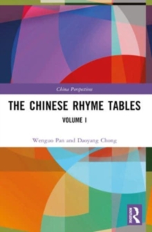 The Chinese Rhyme Tables : Volume I