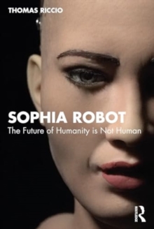 Sophia Robot : Post Human Being