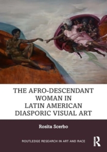 The Afrodescendant Woman in Latin American Diasporic Visual Art