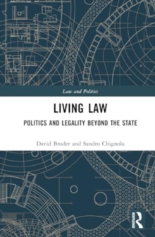 Living Law : Politics and Legality Beyond the State