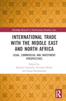 International Trade with the Middle East and North Africa : Legal, Commercial and Investment Perspectives