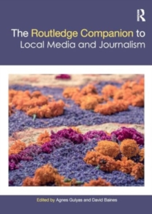 The Routledge Companion to Local Media and Journalism