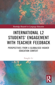 International L2 Students' Engagement with Teacher Feedback : Perspectives from a Globalised Higher Education Context