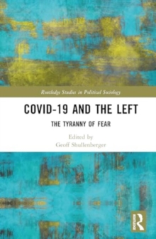 COVID-19 and the Left : The Tyranny of Fear