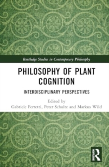 Philosophy of Plant Cognition : Interdisciplinary Perspectives