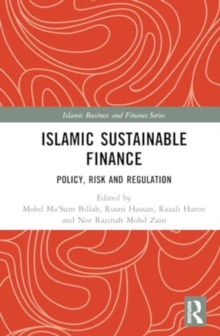 Islamic Sustainable Finance : Policy, Risk and Regulation