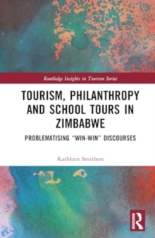 Tourism, Philanthropy and School Tours in Zimbabwe : Problematising “Win-Win” Discourses