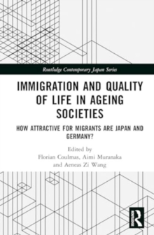 Immigration and Quality of Life in Ageing Societies : How Attractive for Migrants are Japan and Germany?