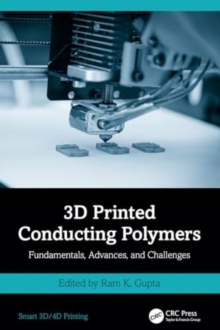 3D Printed Conducting Polymers : Fundamentals, Advances, and Challenges