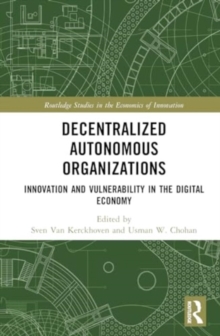 Decentralized Autonomous Organizations : Innovation and Vulnerability in the Digital Economy
