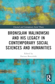Bronislaw Malinowski and His Legacy in Contemporary Social Sciences and Humanities : On the Centenary of Argonauts of the Western Pacific