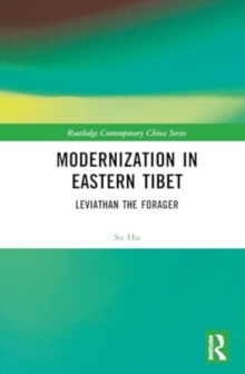 Modernization in Eastern Tibet : Leviathan the Forager