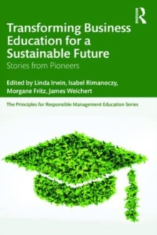 Transforming Business Education for a Sustainable Future : Stories from Pioneers