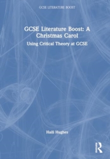 GCSE Literature Boost: A Christmas Carol : Using Critical Theory at GCSE