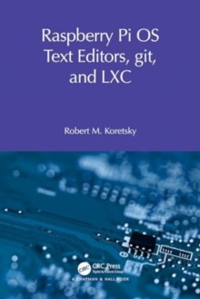 Raspberry Pi OS Text Editors, git, and LXC : A Practical Approach