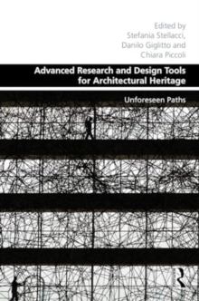 Advanced Research and Design Tools for Architectural Heritage : Unforeseen Paths