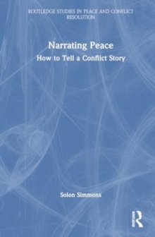 Narrating Peace : How to Tell a Conflict Story