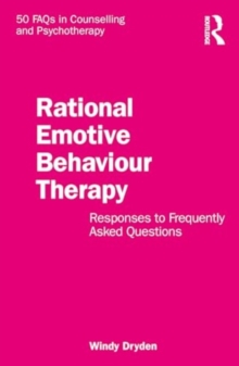 Rational Emotive Behaviour Therapy : Responses to Frequently Asked Questions