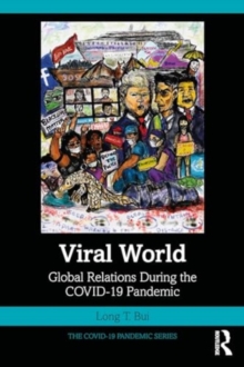 Viral World : Global Relations During the COVID-19 Pandemic