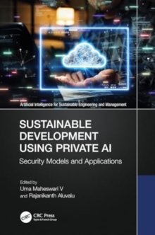 Sustainable Development Using Private AI : Security Models and Applications