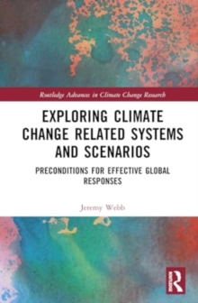 Exploring Climate Change Related Systems and Scenarios : Preconditions for Effective Global Responses