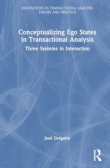 Conceptualizing Ego States in Transactional Analysis : Three Systems in Interaction