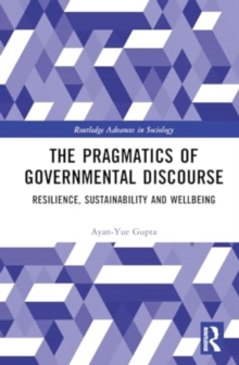 The Pragmatics of Governmental Discourse : Resilience, Sustainability and Wellbeing