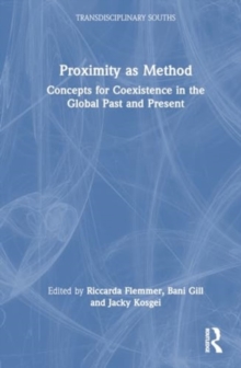 Proximity as Method : Concepts for Coexistence in the Global Past and Present