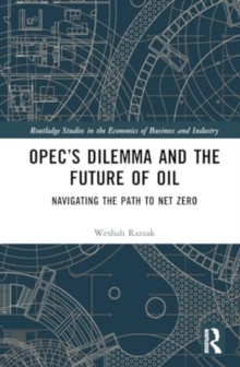 OPEC’s Dilemma and the Future of Oil : Navigating the Path to Net Zero