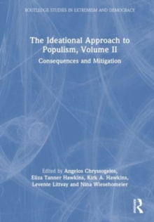 The Ideational Approach to Populism, Volume II : Consequences and Mitigation