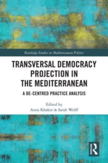 Transversal Democracy Projection in the Mediterranean : A De-Centred Practice Analysis