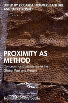 Proximity as Method : Concepts for Coexistence in the Global Past and Present