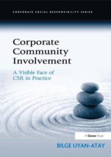 Corporate Community Involvement : A Visible Face of CSR in Practice