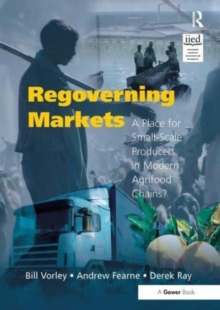 Regoverning Markets : A Place for Small-Scale Producers in Modern Agrifood Chains?