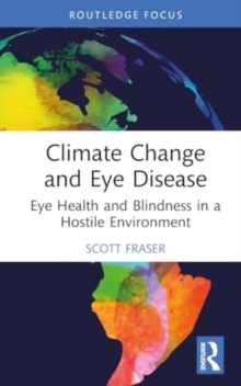 Climate Change and Eye Disease : Eye Health and Blindness in a Hostile Environment