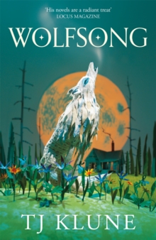 Wolfsong : A gripping werewolf shifter romance from No. 1 Sunday Times bestselling author TJ Klune