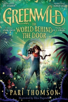 Greenwild: The World Behind The Door : The Epic Spellbinding Adventure Perfect for the Festive Season